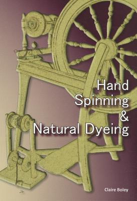 Hand Spinning and Natural Dyeing
