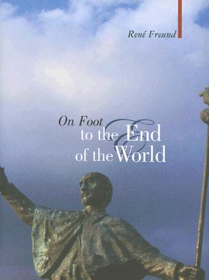 On Foot to the End of the World (Armchair Traveller)