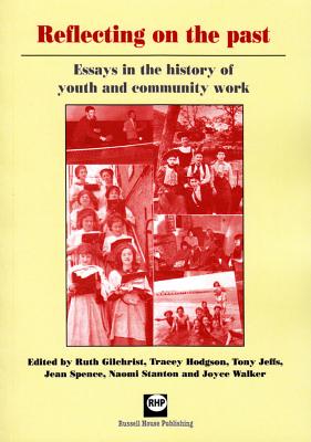 Reflecting on the Past: Essays in the History of Youth and Community Work