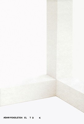 Adam Pendleton: ELTDK