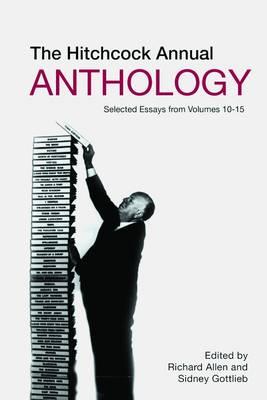 The Hitchcock Annual Anthology: Selected Essays from Volumes 1015 (Film Studies)