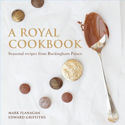 A Royal Cookbook: Seasonal Recipes from Buckingham Palace