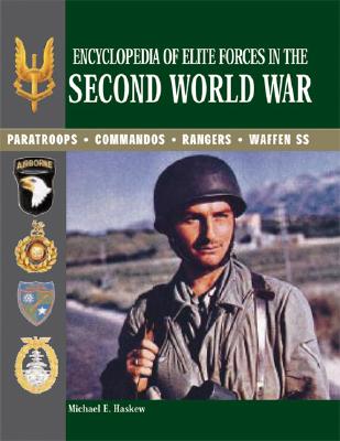 Encyclopedia of Elite Forces in the Second World War: Paratroops, Commandos, Rangers, Waffen SS