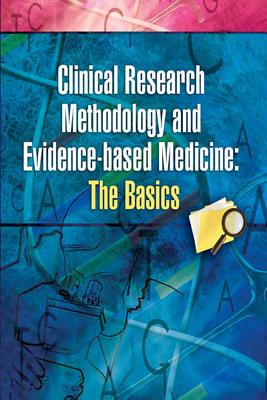 Clinical Research Methodology and Evidence-based Medicine: The Basics