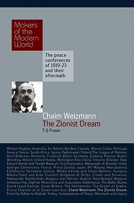 Chaim Weizmann: The Zionist Dream (Makers of the Modern World)