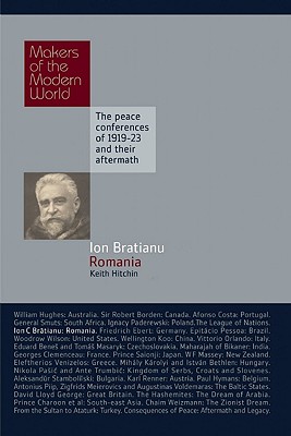 Image for Ion Bratianu: Romania: The Peace Conferences of 1919-23 and Their Aftermath (Makers of the Modern World)