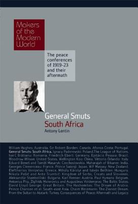 General Smuts: South Africa (Makers of the Modern World)