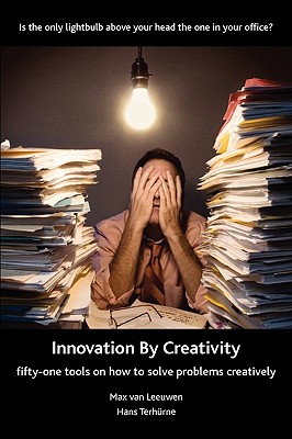 Innovation by Creativity - Fifty-One Tools for Solving Problems Creatively