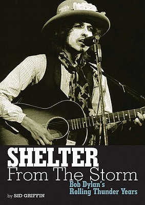 Shelter from the Storm: Bob Dylan's Rolling Thunder Years (Book)