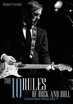 10 Rules Of Rock And Roll: Collected Music Writings 2005-11