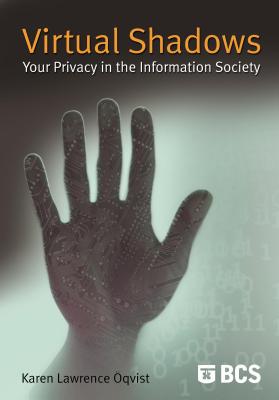 Virtual Shadows - Your Privacy in the Information Society