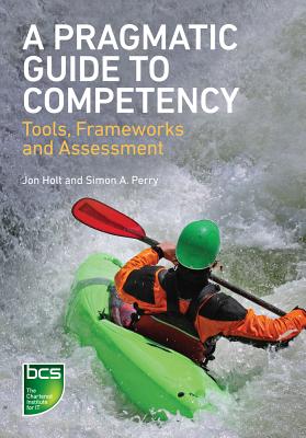 A Pragmatic Guide to Competency: Tools, Frameworks and Assessment