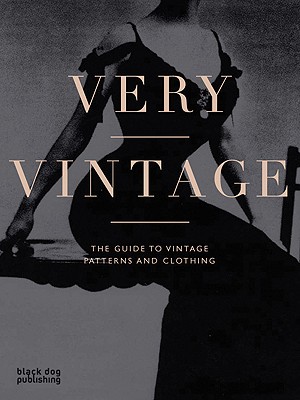 Image for Very Vintage: The Guide to Vintage Patterns and Clothing