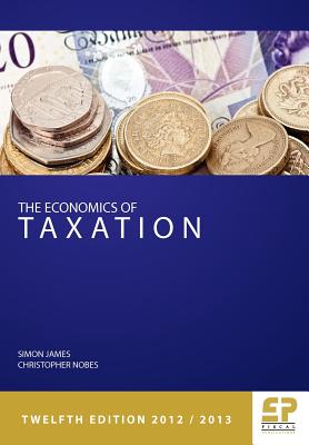 Economics of Taxation (12th Edition 2012/13)
