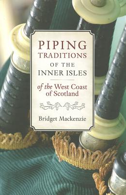 Piping Traditions of the Inner Isles: The West Coast of Scotland