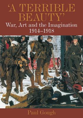 A Terrible Beauty: British Artists in the First World War