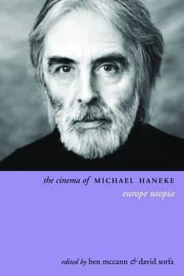 The Cinema of Michael Haneke: Europe Utopia (Directors' Cuts)