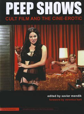 Peep Shows: Cult Film and the Cine-Erotic (AlterImage)