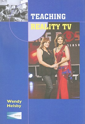 Teaching Reality TV (Teacher's Guides and Classroom Resources)