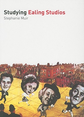 Studying Ealing Studios (Studying Films)