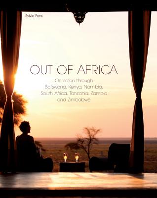 Out of Africa: On safari through Botswana,Kenya,Namibia,South Africa,Tanzania,Zambia and Zimbabwe