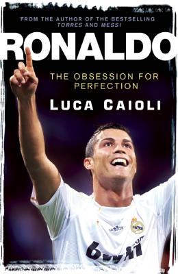 Ronaldo: The Obsession for Perfection
