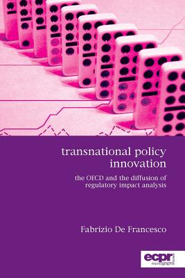 Transnational Policy Innovation: The OECD and the Diffusion of Regulatory Impact Analysis (ECPR Monographs)