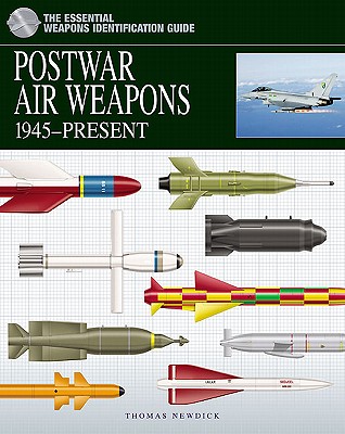 Postwar Air Weapons: 1945-Present (Essential Weapons Identification Guides)