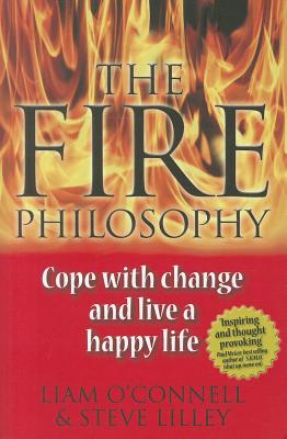 Image for The Fire Philosophy: Cope Positively with Change and Live a Happy Life