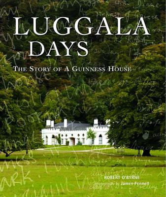 Luggala Days: The story of a Guinness house