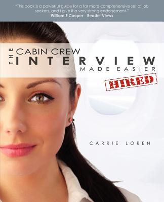 The Cabin Crew Interview Made Easier: An inside look at the flight attendant interview and strategies for success