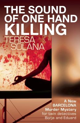 The Sound of One Hand Killing (The Borja and Eduard Barcelona Series)