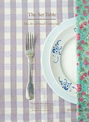 The Set Table: The Art of Small Gatherings
