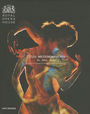 Titian Metamorphosis: Art, Music, Dance: A Collaboration between The Royal Ballet and The National Gallery