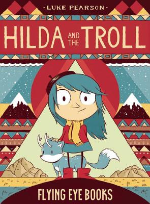 Hilda and the Troll: Book 1