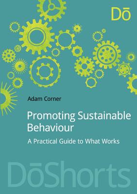 Promoting Sustainable Behaviour: A practical guide to what works (DoShorts)