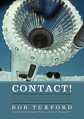 CONTACT ! A VICTOR TANKER CAPTAIN'S EXPERIENCES IN THE RAF, BEFORE, DURING AND AFTER THE FALKLANDS CONFLICT