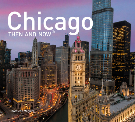 Chicago Then and Now(r): Mini Edition
