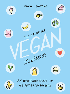 Essential Vegan Toolkit: An Illustrated Guide to a Plant Based Lifestyle