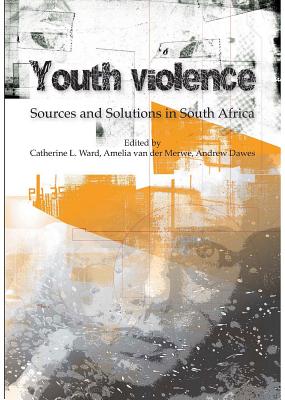 Image for Youth Violence: Sources and Solutions in South Africa Youth Violence: Sources and Solutions in South Africa
