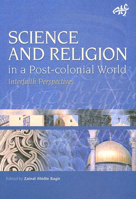 Science and Religion in a Postcolonial World: Interfaith Perspectives (ATF Science and Theology 8)