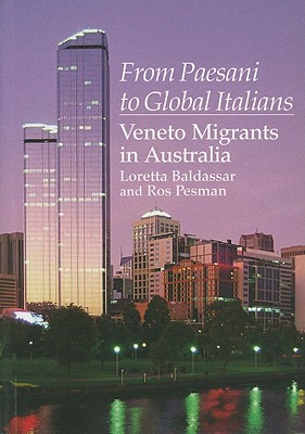 Image for From Paesani to Global Italians : Veneto Migrants in Australia