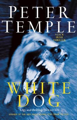 White Dog: The Fourth Jack Irish Thriller