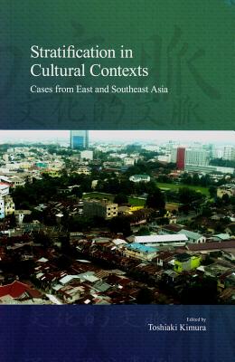 Stratification in Cultural Contexts: Cases from East and Southeast Asia (Stratification and Inequality Series)