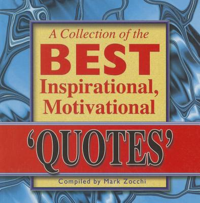 A Collection of the Best Inspirational, Motivational Quotes