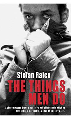 The Things Men Do: A phone message draws a man into a web of intrigue in which he must either kill or lose the woman he so badly wants.