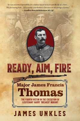 Ready, Aim, Fire: Major James Francis Thomas - The Fourth Victim in the Execution of Lieutenant Harry 