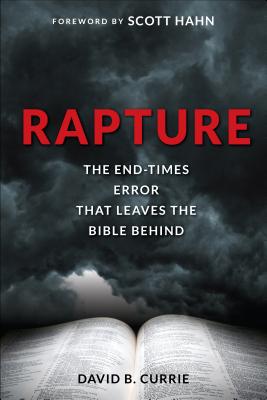 Rapture : The End-Times Error That Leaves the Bible Behind
