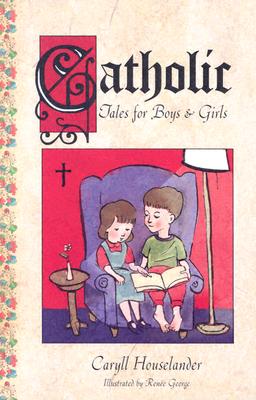 CATHOLIC TALES FOR BOYS AND GIRLS