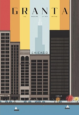 Image for Granta 108: Chicago (Granta: The Magazine of New Writing)